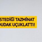 “Robottan bayıldım!” Dedi. Sorduğu tazminat dudaklarını yaptı.